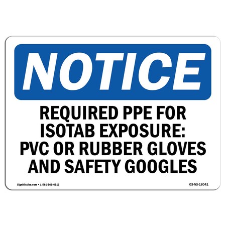 Signmission OSHA Sign, Required PPE For Isostab Exposure PVC Or, 18in X 12in Aluminum, 18" W, 12" H, Landscap OS-NS-A-1218-L-18041